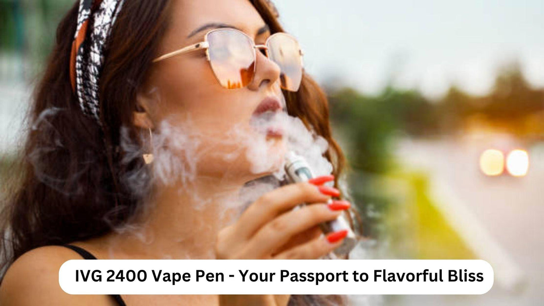 IVG 2400 Vape Pen - Your Passport to Flavorful Bliss